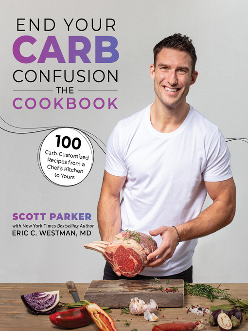 Title details for End Your Carb Confusion: The Cookbook by Scott Parker - Wait list